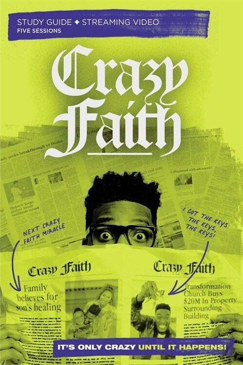 Crazy Faith Bible Study Guide Plus Streaming Video: Its Only Crazy Until It Happens (Paperback)