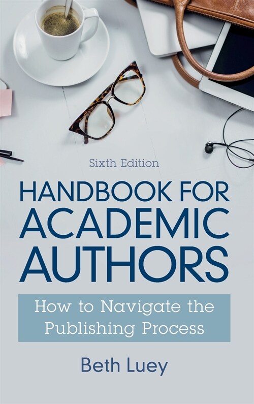 Handbook for Academic Authors : How to Navigate the Publishing Process (Hardcover, 6 Revised edition)
