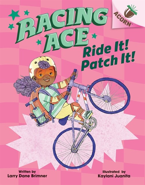 Ride It! Patch It!: An Acorn Book (Racing Ace #3) (Hardcover)