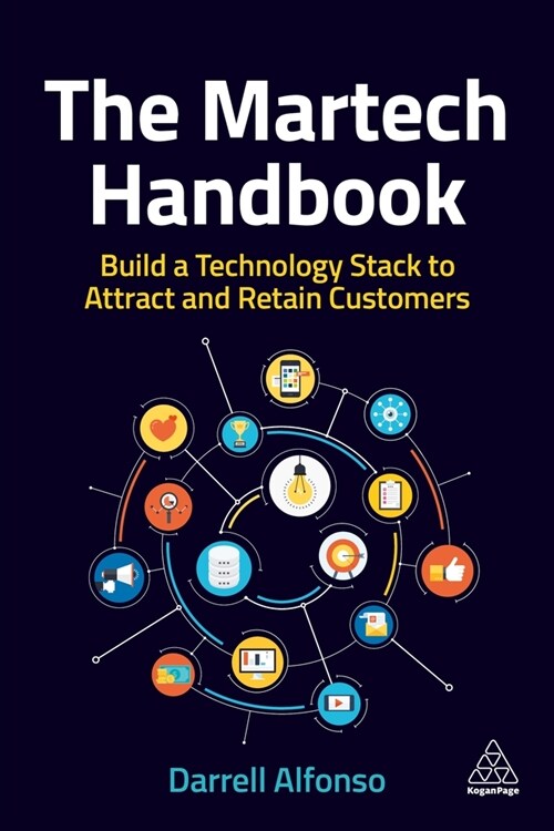 The Martech Handbook : Build a Technology Stack to Attract and Retain Customers (Hardcover)