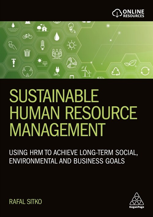 Sustainable Human Resource Management : Using HRM to achieve long-term social, environmental and business goals (Paperback)