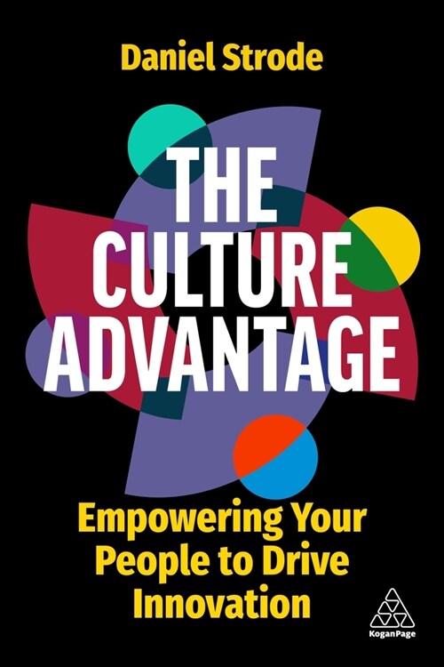 The Culture Advantage : Empowering your People to Drive Innovation (Paperback)