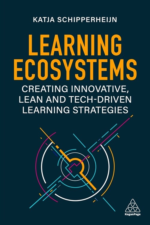 Learning Ecosystems : Creating Innovative, Lean and Tech-driven Learning Strategies (Paperback)