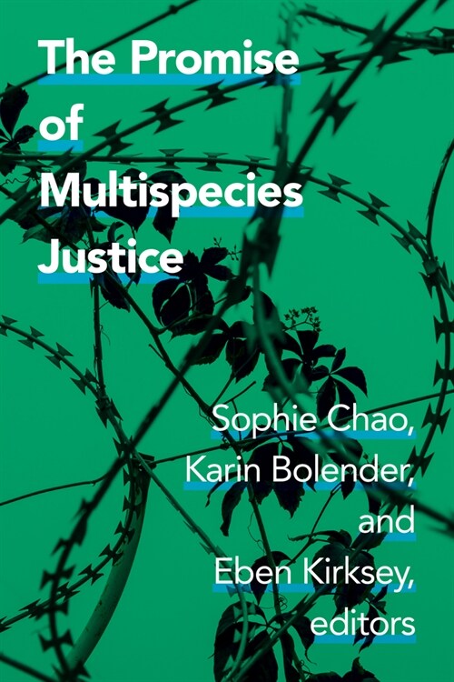 The Promise of Multispecies Justice (Hardcover)