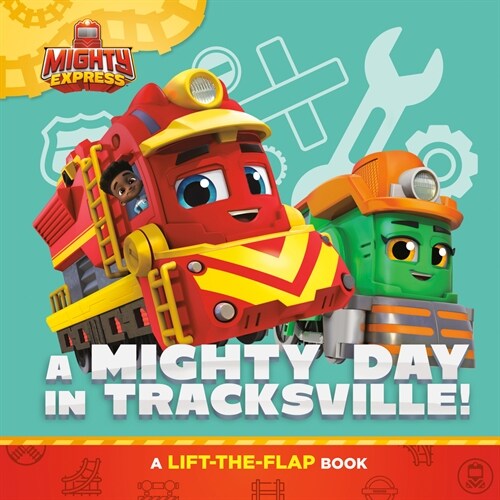 A Mighty Day in Tracksville!: A Lift-The-Flap Book (Board Books)