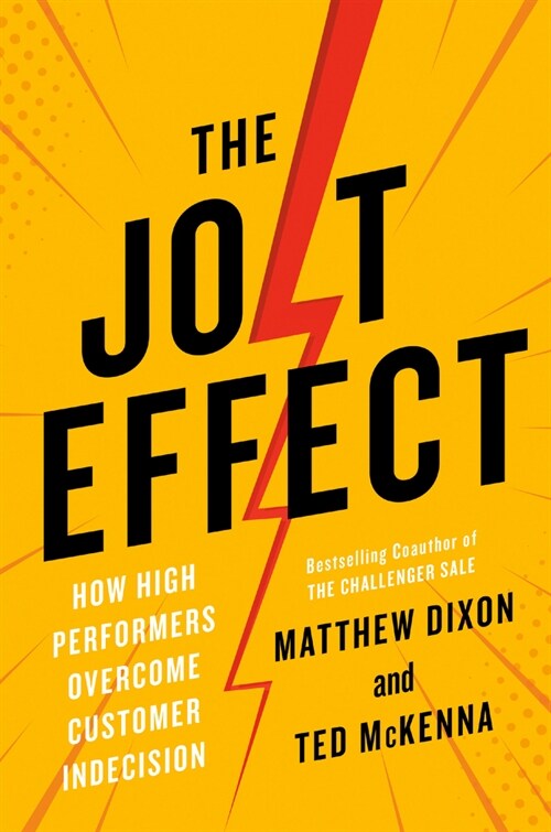The Jolt Effect: How High Performers Overcome Customer Indecision (Hardcover)