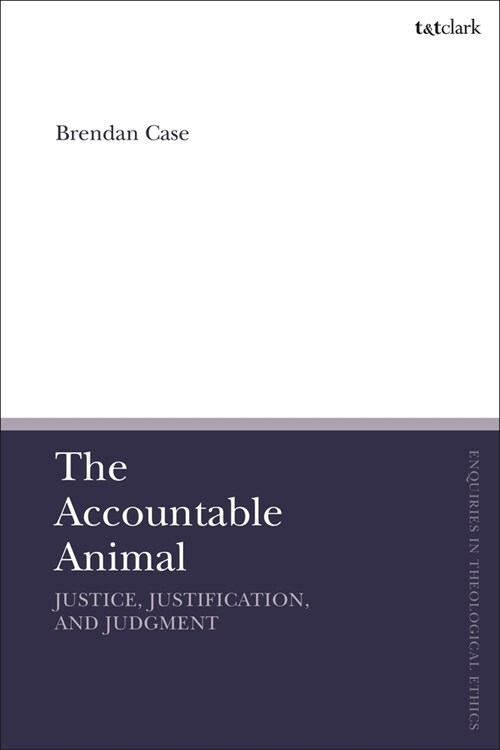 The Accountable Animal: Justice, Justification, and Judgment (Paperback)