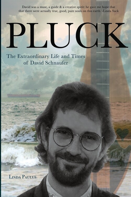Pluck: The Extraordinary Life and Times of David Schnaufer (Paperback)