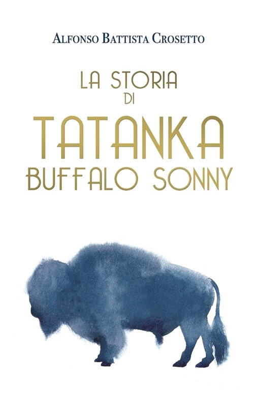 La Storia di Tatanka Bufalo Sonny (Paperback)