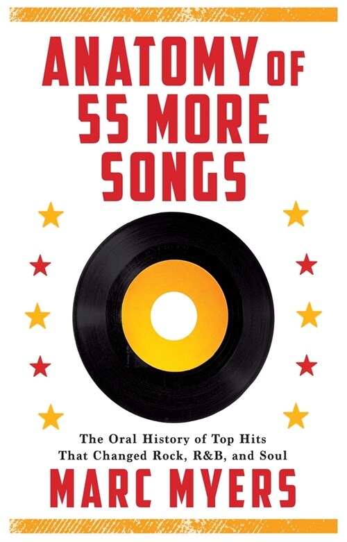 Anatomy of 55 More Songs: The Oral History of Top Hits That Changed Rock, Pop and Soul (Hardcover)