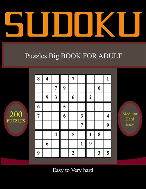 Su Doku Puzzles Big BOOK FOR ADULT, Easy to Very hard: 200 Easy, Medium, Hard & Very hard Sudoku Puzzles with Solutions paperback game suduko puzzle b (Paperback)