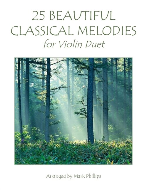 25 Beautiful Classical Melodies for Violin Duet (Paperback)