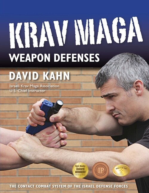 Krav Maga Weapon Defenses: The Contact Combat System of the Israel Defense Forces (Hardcover)