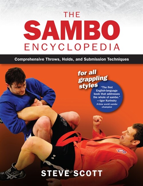 The Sambo Encyclopedia: Comprehensive Throws, Holds, and Submission Techniques for All Grappling Styles (Hardcover)