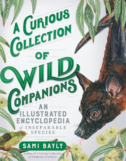 A Curious Collection of Wild Companions: An Illustrated Encyclopedia of Inseparable Species (Hardcover)