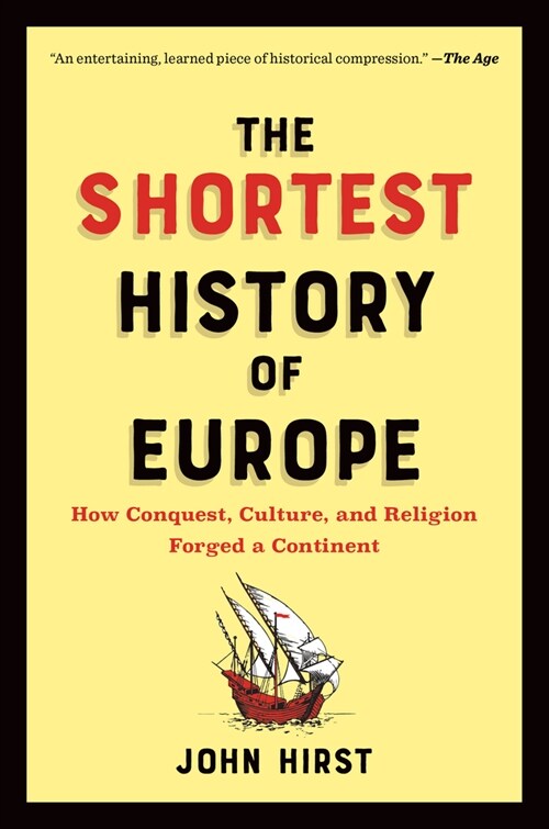 The Shortest History of Europe: How Conquest, Culture, and Religion Forged a Continent - A Retelling for Our Times (Paperback)