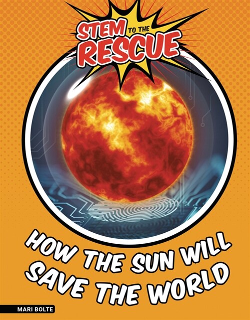 How the Sun Will Save the World (Library Binding)