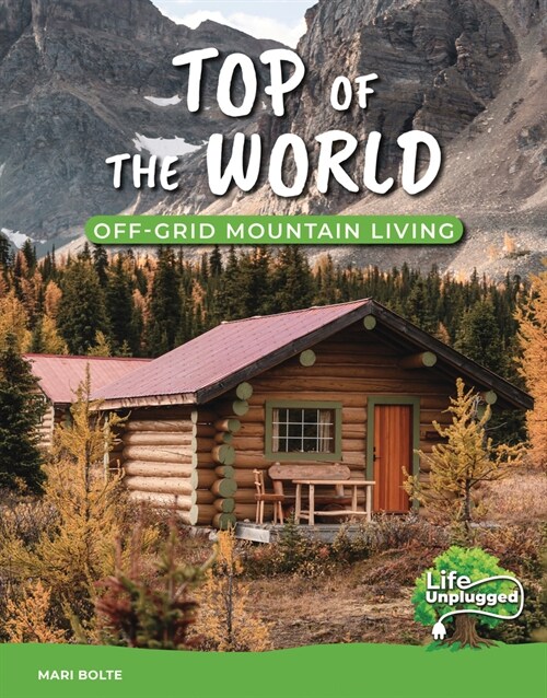 Top of the World: Off-Grid Mountain Living (Library Binding)