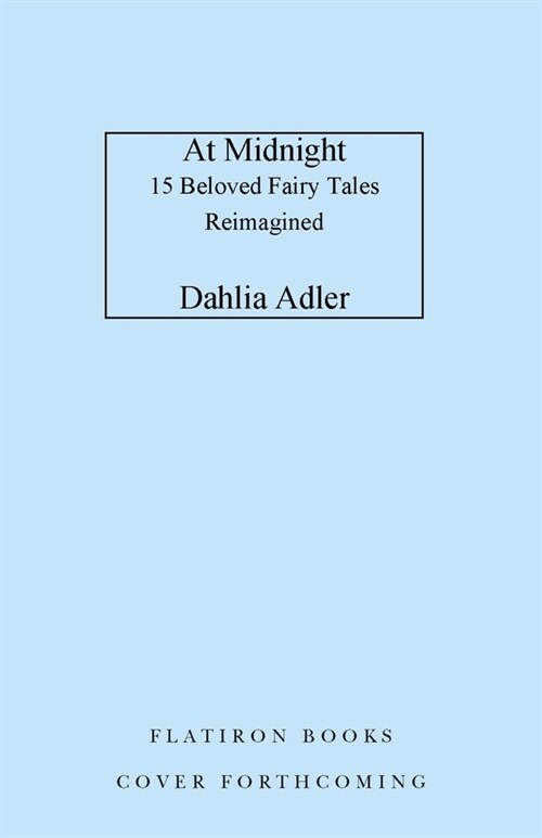 At Midnight: 15 Beloved Fairy Tales Reimagined (Hardcover)