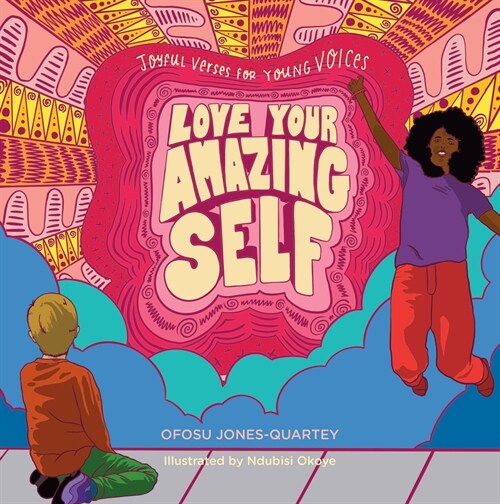 Love Your Amazing Self: Joyful Verses for Young Voices (Hardcover)