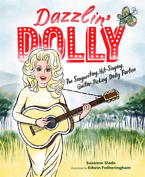 Dazzlin Dolly: The Songwriting, Hit-Singing, Guitar-Picking Dolly Parton (Hardcover)