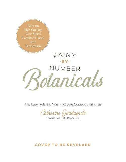 Paint-By-Number Botanicals: The Easy, Relaxing Way to Create Gorgeous Paintings (Paperback)