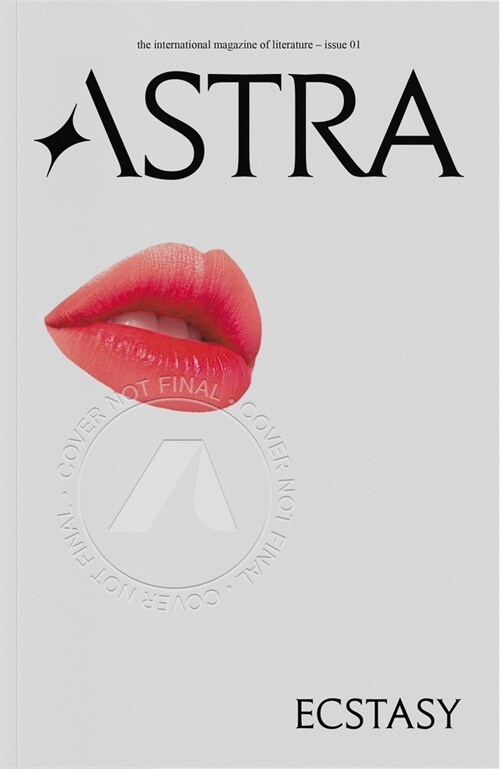 Astra Magazine, Ecstasy: Issue One (Paperback)