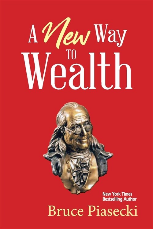 A New Way to Wealth: The Power of Doing More with Less (Paperback)