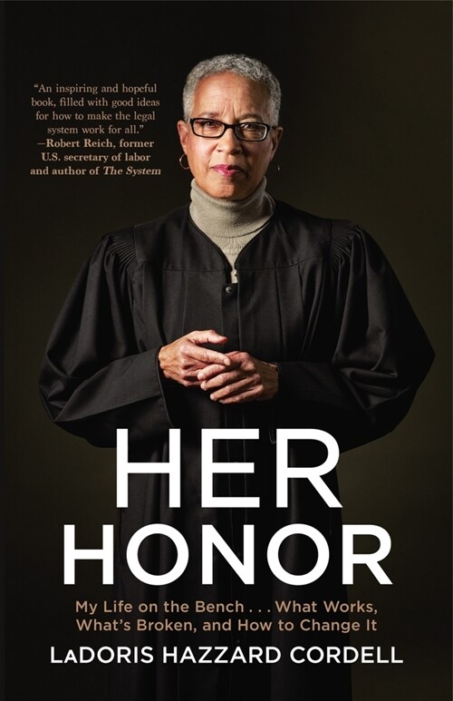 Her Honor: My Life on the Bench...What Works, Whats Broken, and How to Change It (Paperback)