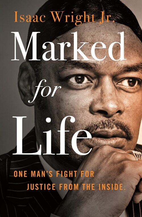 Marked for Life: One Mans Fight for Justice from the Inside (Hardcover)