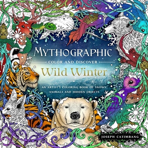 Mythographic Color and Discover: Wild Winter: An Artists Coloring Book of Snowy Animals and Hidden Objects (Paperback)