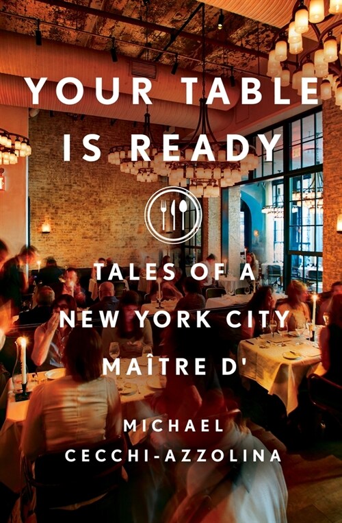 Your Table Is Ready: Tales of a New York City Ma?re D (Hardcover)