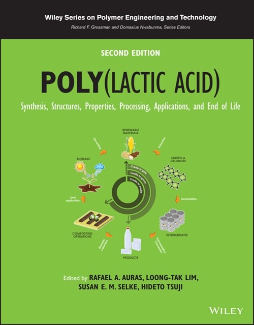 Poly(lactic Acid): Synthesis, Structures, Properties, Processing, Applications, and End of Life (Hardcover, 2)