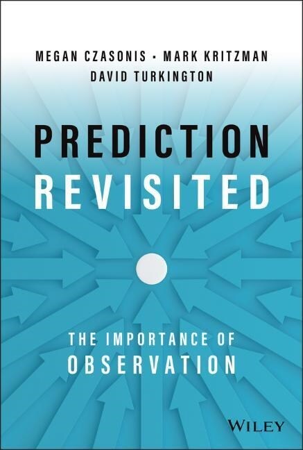 Prediction Revisited: The Importance of Observation (Hardcover)