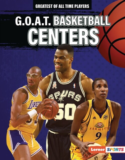 G.O.A.T. Basketball Centers (Library Binding)