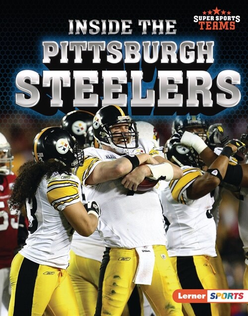 Inside the Pittsburgh Steelers (Library Binding)