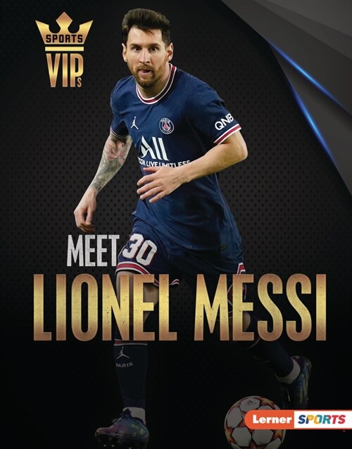 Meet Lionel Messi: World Cup Soccer Superstar (Library Binding)