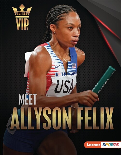 Meet Allyson Felix: Track-And-Field Superstar (Library Binding)
