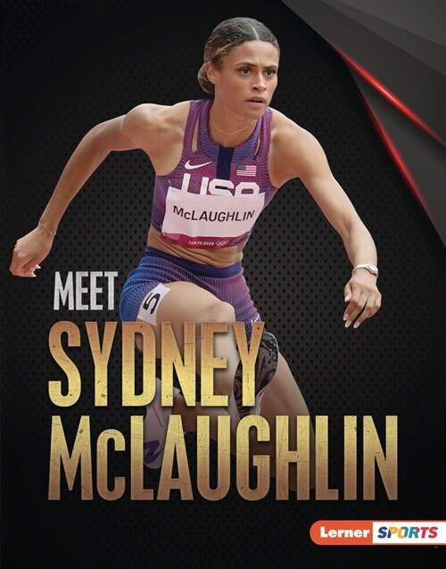 Meet Sydney McLaughlin: Track-And-Field Superstar (Library Binding)