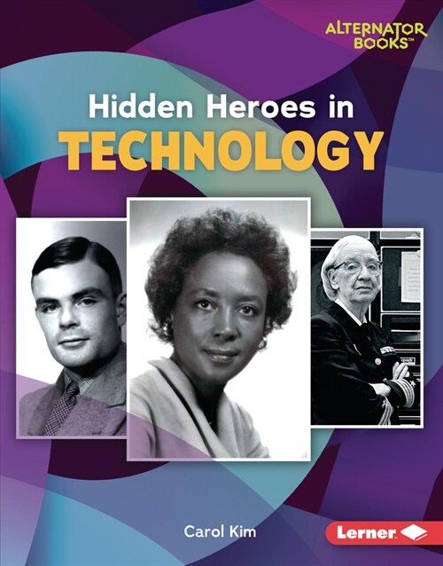 Hidden Heroes in Technology (Library Binding)