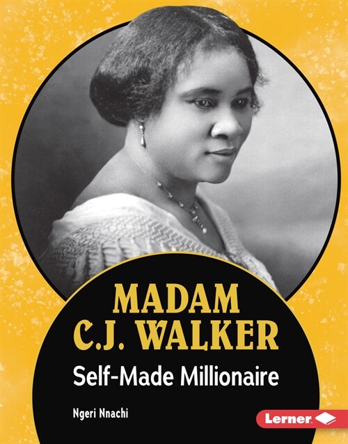 Madam C.J. Walker: Self-Made Millionaire (Library Binding)