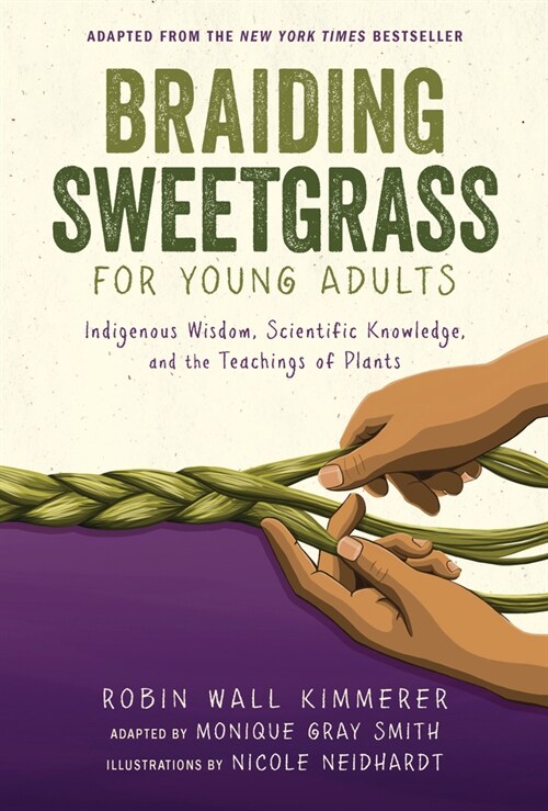 Braiding Sweetgrass for Young Adults: Indigenous Wisdom, Scientific Knowledge, and the Teachings of Plants (Library Binding)