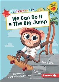 We can do it & The big jump 