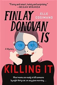 Finlay Donovan Is Killing It: A Mystery (Mass Market Paperback)