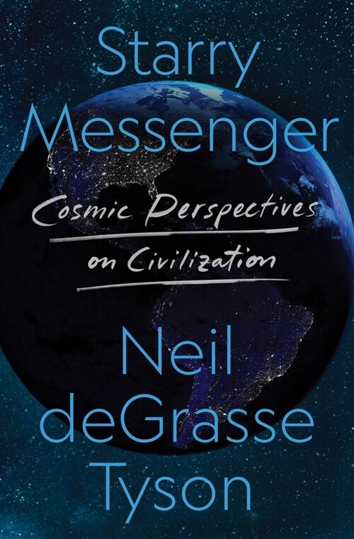 Starry Messenger: Cosmic Perspectives on Civilization (Hardcover)
