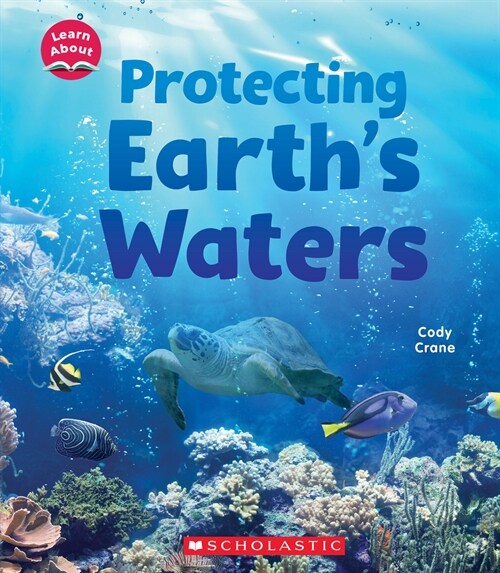 Protecting Earths Waters (Learn About: Water) (Hardcover)