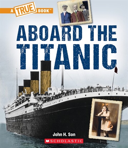 Aboard the Titanic (a True Book: The Titanic) (Hardcover)
