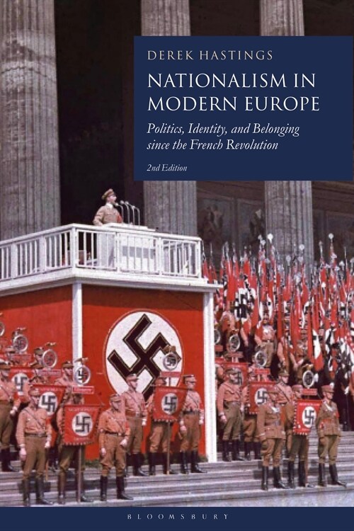 Nationalism in Modern Europe : Politics, Identity, and Belonging since the French Revolution (Paperback, 2 ed)