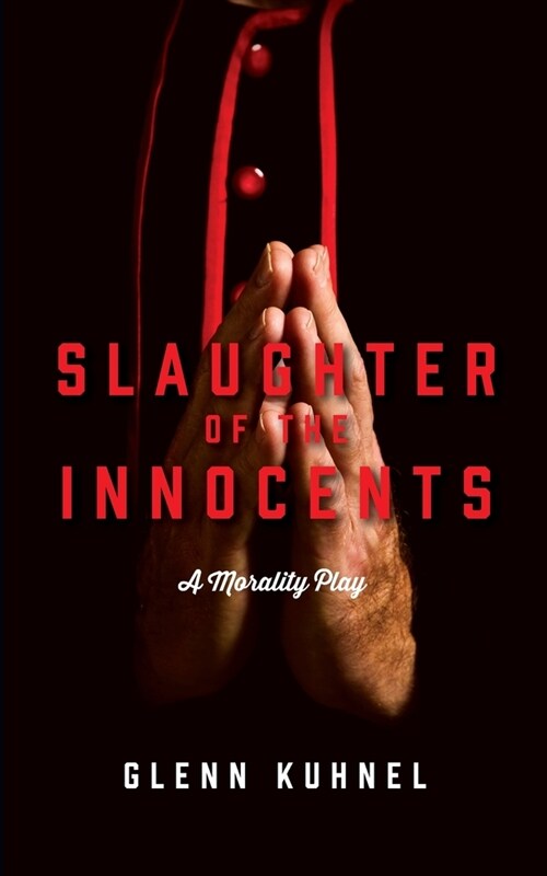 Slaughter of the Innocents: A Morality Play (Paperback)