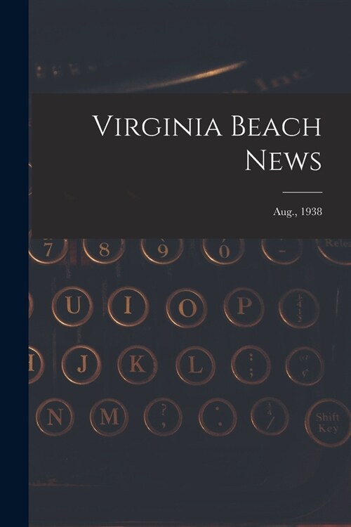 Virginia Beach News; Aug., 1938 (Paperback)